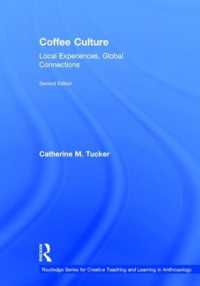 コーヒー文化（第２版）<br>Coffee Culture : Local Experiences, Global Connections (Routledge Series for Creative Teaching and Learning in Anthropology) （2ND）