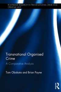 超国家的組織犯罪の比較分析<br>Transnational Organised Crime : A Comparative Analysis (Routledge Research in Transnational Crime and Criminal Law)