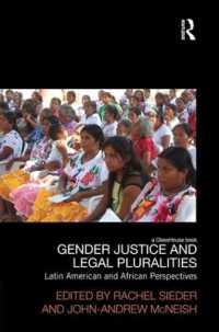 Gender Justice and Legal Pluralities : Latin American and African Perspectives (Law, Development and Globalization)