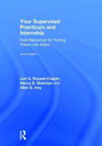 Your Supervised Practicum and Internship : Field Resources for Turning Theory into Action