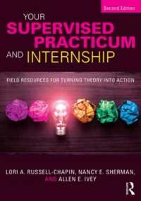 Your Supervised Practicum and Internship : Field Resources for Turning Theory into Action