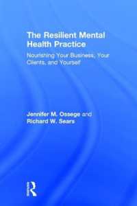 The Resilient Mental Health Practice : Nourishing Your Business, Your Clients, and Yourself