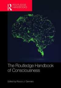 ラウトレッジ版　意識の哲学必携<br>The Routledge Handbook of Consciousness (Routledge Handbooks in Philosophy)