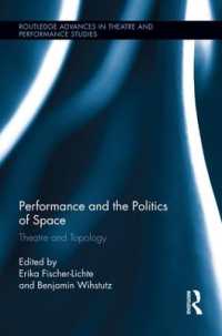 Performance and the Politics of Space : Theatre and Topology (Routledge Advances in Theatre & Performance Studies)
