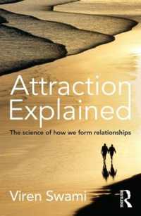 Attraction Explained : The science of how we form relationships