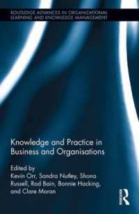 ビジネスと組織における知識と実践<br>Knowledge and Practice in Business and Organisations (Routledge Advances in Organizational Learning and Knowledge Management)