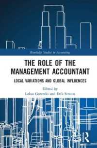 管理会計の役割：地域的多様性とグローバルな影響<br>The Role of the Management Accountant : Local Variations and Global Influences (Routledge Studies in Accounting)