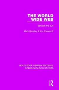The World Wide Web : Beneath the Surf (Routledge Library Editions: Communication Studies)