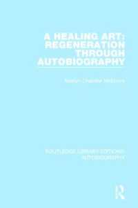 A Healing Art: Regeneration through Autobiography (Routledge Library Editions: Autobiography)
