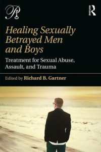 Healing Sexually Betrayed Men and Boys : Treatment for Sexual Abuse, Assault, and Trauma (Psychoanalysis in a New Key Book Series)