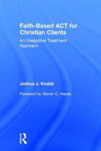 Faith-Based ACT for Christian Clients : An Integrative Treatment Approach