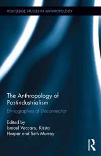 The Anthropology of Postindustrialism : Ethnographies of Disconnection (Routledge Studies in Anthropology)