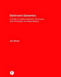 Darkroom Dynamics : A Guide to Creative Darkroom Techniques - 35th Anniversary Annotated Reissue