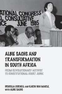 Albie Sachs and Transformation in South Africa : From Revolutionary Activist to Constitutional Court Judge (Birkbeck Law Press)