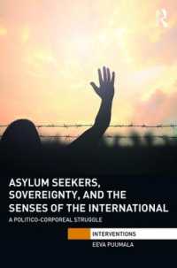 Asylum Seekers, Sovereignty, and the Senses of the International : A Politico-corporeal Struggle (Interventions)