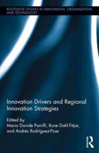イノベーションの推進力と地域戦略<br>Innovation Drivers and Regional Innovation Strategies (Routledge Studies in Innovation, Organizations and Technology)