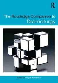 ラウトレッジ版　演劇・ドラマトゥルギー必携<br>The Routledge Companion to Dramaturgy (Routledge Companions)