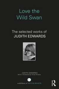 Love the Wild Swan : The selected works of Judith Edwards (World Library of Mental Health)
