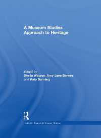 ヘリテージへの博物館学のアプローチ<br>A Museum Studies Approach to Heritage (Leicester Readers in Museum Studies)