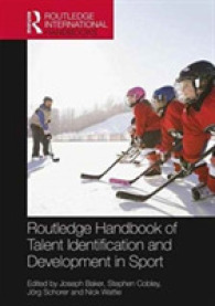 スポーツにおける才能発掘・育成ハンドブック<br>Routledge Handbook of Talent Identification and Development in Sport (Routledge International Handbooks)