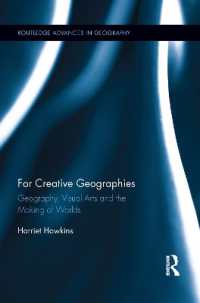 For Creative Geographies : Geography, Visual Arts and the Making of Worlds (Routledge Advances in Geography)