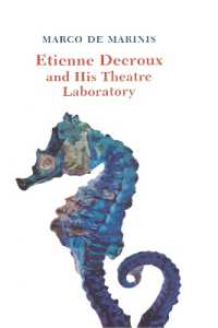 Etienne Decroux and his Theatre Laboratory (Routledge Icarus)