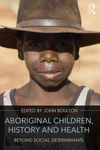 Aboriginal Children, History and Health : Beyond Social Determinants