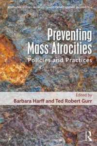 大量虐殺の予防：政策と実践<br>Preventing Mass Atrocities : Policies and Practices (Routledge Studies in Genocide and Crimes against Humanity)