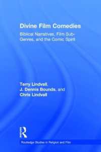 キリスト教とコメディ映画<br>Divine Film Comedies : Biblical Narratives, Film Sub-Genres, and the Comic Spirit (Routledge Studies in Religion and Film)