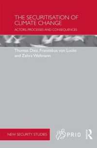 気候変動の安全保障化<br>The Securitisation of Climate Change : Actors, Processes and Consequences (Prio New Security Studies)