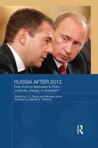 Russia after 2012 : From Putin to Medvedev to Putin - Continuity, Change, or Revolution? (Routledge Contemporary Russia and Eastern Europe Series)