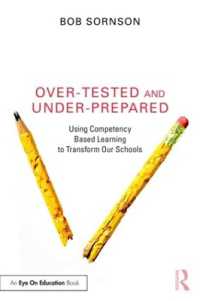 Over-Tested and Under-Prepared : Using Competency Based Learning to Transform Our Schools