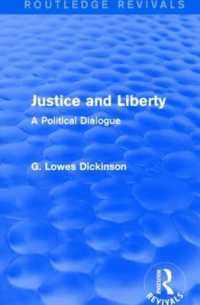 Justice and Liberty : A Political Dialogue (Routledge Revivals: Collected Works of G. Lowes Dickinson)