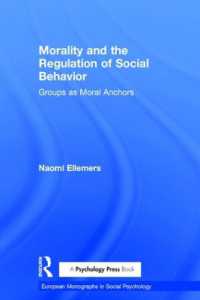 道徳と社会的行動の制御<br>Morality and the Regulation of Social Behavior : Groups as Moral Anchors (European Monographs in Social Psychology)