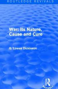 War: Its Nature, Cause and Cure (Routledge Revivals: Collected Works of G. Lowes Dickinson)