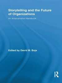 Storytelling and the Future of Organizations : An Antenarrative Handbook (Routledge Studies in Management, Organizations and Society)