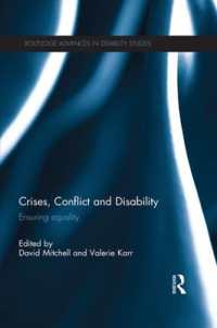 Crises, Conflict and Disability : Ensuring Equality (Routledge Advances in Disability Studies)