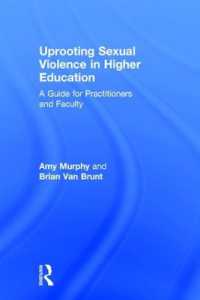 Uprooting Sexual Violence in Higher Education : A Guide for Practitioners and Faculty