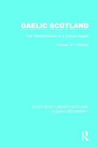 Gaelic Scotland : The Transformation of a Culture Region (Routledge Library Editions: Human Geography)