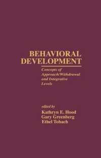 Behavioral Development : Concepts of Approach/Withdrawal and Integrative Levels (Research in Developmental and Comparative Psychology)