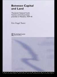Between Capital and Land : The Jewish National Fund's Finances and Land-Purchase Priorities in Palestine, 1939-1945 (Israeli History, Politics and Society)