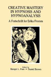 Creative Mastery in Hypnosis and Hypnoanalysis : A Festschrift for Erika Fromm