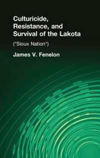 Culturicide, Resistance, and Survival of the Lakota : (Sioux Nation) (Native Americans: Interdisciplinary Perspectives)