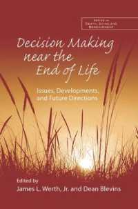 Decision Making near the End of Life : Issues, Developments, and Future Directions (Series in Death, Dying, and Bereavement)