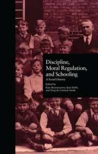 Discipline, Moral Regulation, and Schooling : A Social History (Studies in the History of Education)