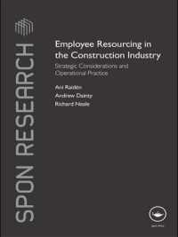 Employee Resourcing in the Construction Industry : Strategic Considerations and Operational Practice (Spon Research)