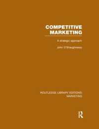 Competitive Marketing (RLE Marketing) : A Strategic Approach (Routledge Library Editions: Marketing)