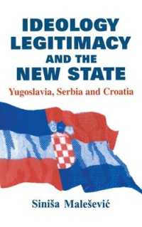 Ideology, Legitimacy and the New State : Yugoslavia, Serbia and Croatia (Routledge Studies in Nationalism and Ethnicity)