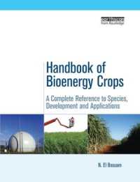 Handbook of Bioenergy Crops : A Complete Reference to Species, Development and Applications (Routledge Studies in Bioenergy)