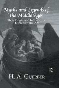 Myths and Legends of the Middle Ages : Their Origin and Influence on Literature and Art